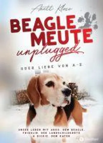 Beaglemeute unplugged - oder Liebe von A-Z - unterhaltsame Tiergeschichten Bild: Beaglemeute unplugged - oder Liebe von A-Z - unterhaltsame Tiergeschichten
