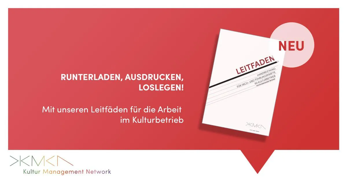 Praxisorientierte Anleitungen und Vorlagen für Kulturschaffende aller Sparten und Themenbereiche