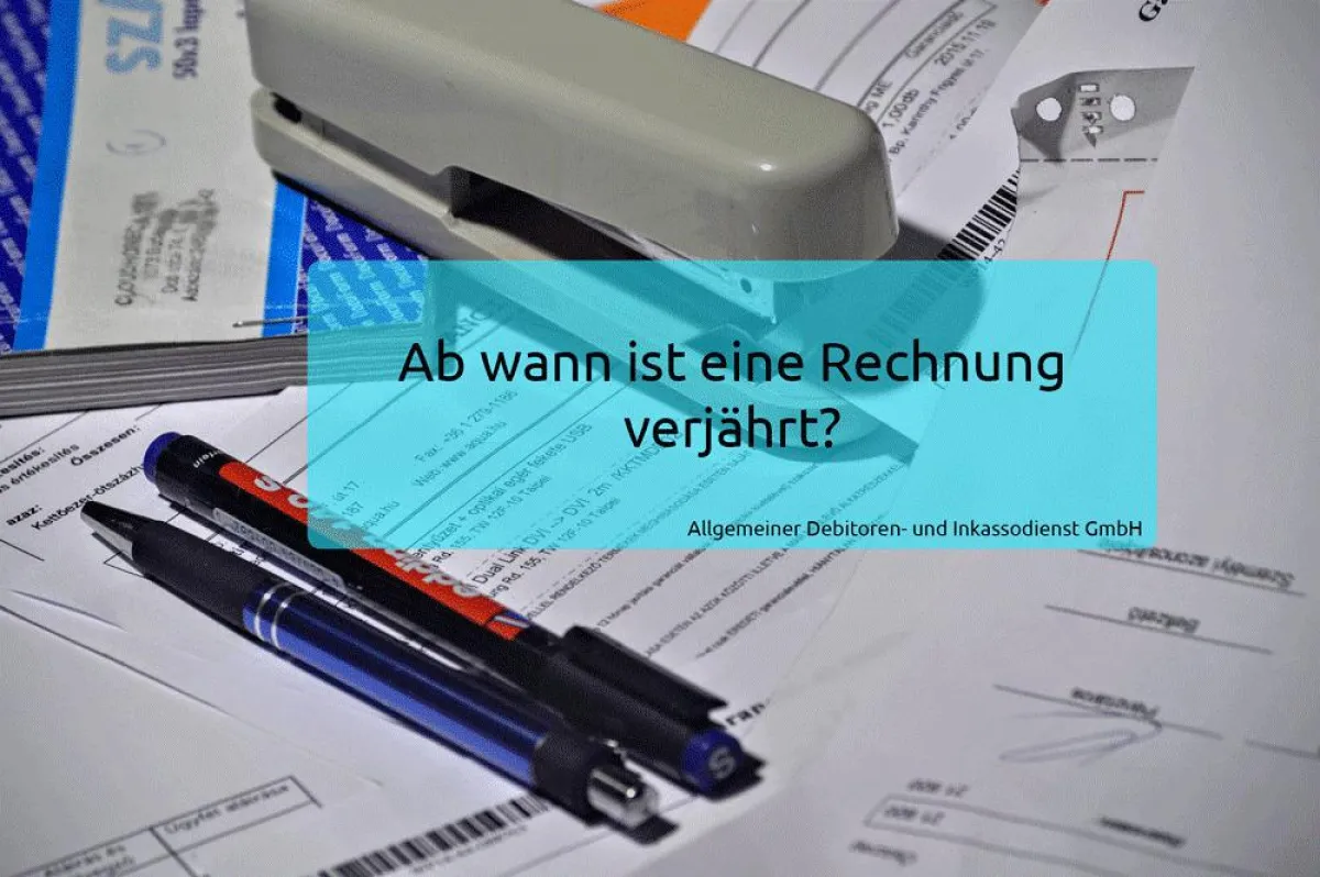 ADU Inkasso Ab wann ist eine Rechnung verjährt?