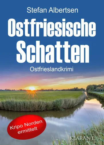 Bild: Neuerscheinung: Ostfrieslandkrimi "Ostfriesische Schatten" von Stefan Albertsen im Klarant Verlag