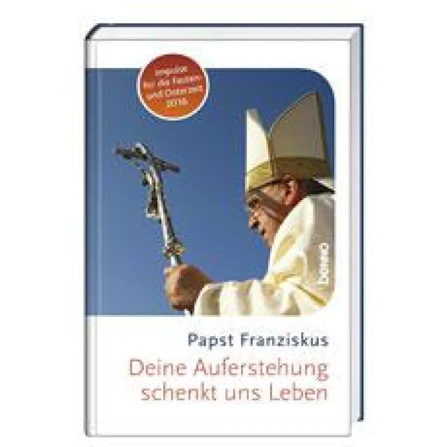 Papst Franziskus begleitet durch die Fastenzeit 2016 © St. Benno Verlag GmbH