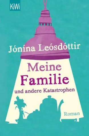Rezension: "Meine Familie und andere Katastrophen" - Jonina Leosdottir Bild: Rezension: "Meine Familie und andere Katastrophen" - Jonina Leosdottir