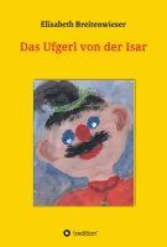 Bild: Das Ufgerl von der Isar - Spannende und lehrreiche Geschichten für kleine Leser