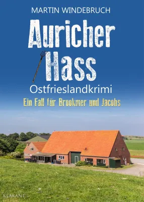 Neuerscheinung: Ostfrieslandkrimi "Auricher Hass" von Martin Windebruch im Klarant Verlag Bild: Neuerscheinung: Ostfrieslandkrimi "Auricher Hass" von Martin Windebruch im Klarant Verlag