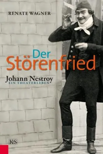 Bild: Die umfassende Nestroy-Biografie zum 150. Todestag - Neu im Verlag Kremayr & Scheriau
