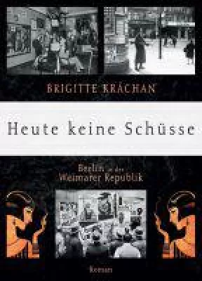 Heute keine Schüsse - ein fiktives Tagebuch aus dem Berlin der Weimarer Republik Bild: Heute keine Schüsse - ein fiktives Tagebuch aus dem Berlin der Weimarer Republik