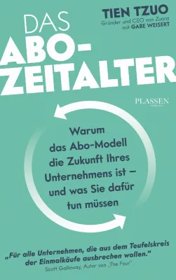 Bild: Das Abo-Zeitalter – Subscription-Modelle sind die Zukunft der Wirtschaft
