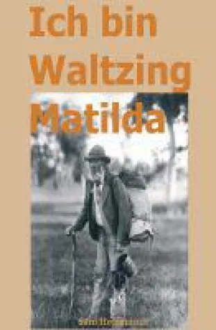 Bild: Ich bin Waltzing Matilda - die Wahrheit hinter der berühmten Ballade