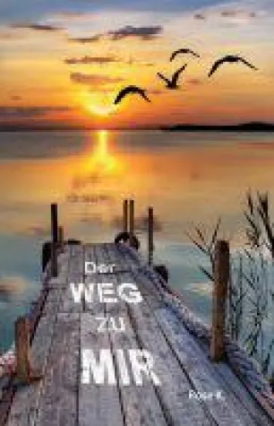 Bild: Der Weg zu mir oder - neues Buch zeigt, wie man das eigene Glück selbst schmieden kann
