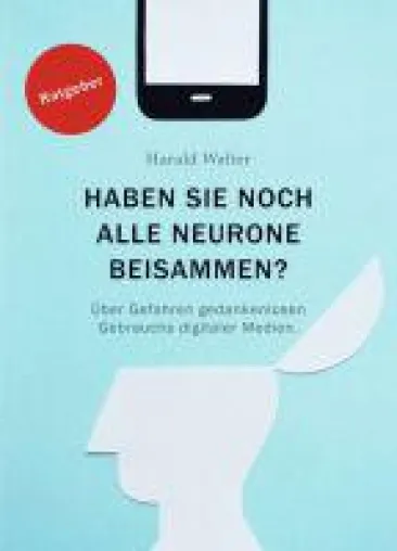 Bild: Haben Sie noch alle Neurone beisammen? - neues Sachbuch plädiert für sinnvolleren Umgang mit digitalen