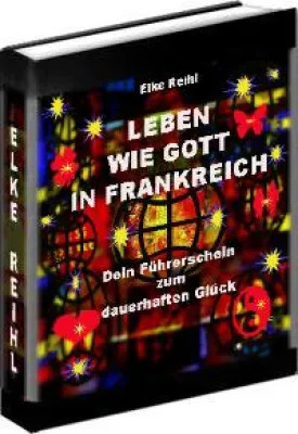 Bild: Leben wie Gott in Frankreich - Dein Führerschein zum dauerhaften Glück - Ein weiteres eBook auf ebook-insel.de