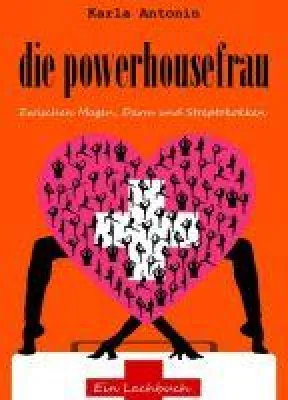 die powerhousefrau - Ein satirischer Liebesroman Bild: die powerhousefrau - Ein satirischer Liebesroman