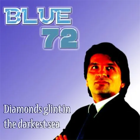 BLUE 72- Diamonds glint in the darkest sea Bild: BLUE 72- Diamonds glint in the darkest sea