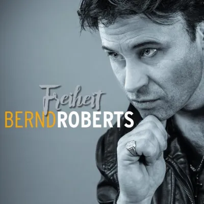 Bernd Roberts: Mit "Freiheit" in die Charts! Bild: Bernd Roberts: Mit "Freiheit" in die Charts!
