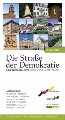 Die Straße der Demokratie. Ein Routenbegleiter auf den Spuren der Freiheit Bild: Die Straße der Demokratie. Ein Routenbegleiter auf den Spuren der Freiheit