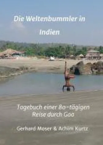 Die Weltenbummler in Indien - Tagebuch einer 80-tägigen Reise durch Goa Bild: Die Weltenbummler in Indien - Tagebuch einer 80-tägigen Reise durch Goa