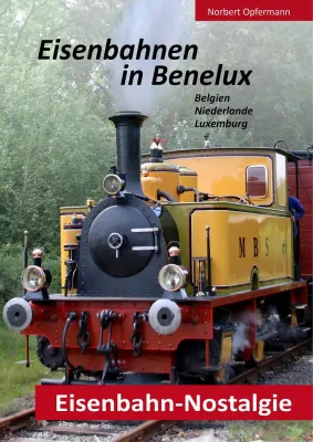 Bild: Eisenbahnen in Benelux: Ein neues Buch von Norbert Opfermann