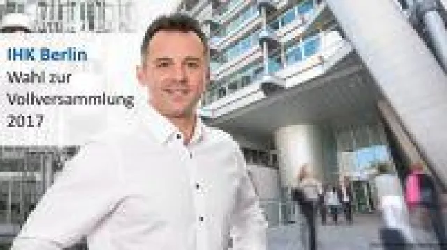 Daniel Schäfer tritt bei Wahl zur Vollversammlung der IHK Berlin an Bild: Daniel Schäfer tritt bei Wahl zur Vollversammlung der IHK Berlin an