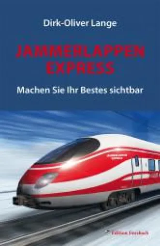 Der Jammerlappen Express unseres Lebens Bild: Der Jammerlappen Express unseres Lebens