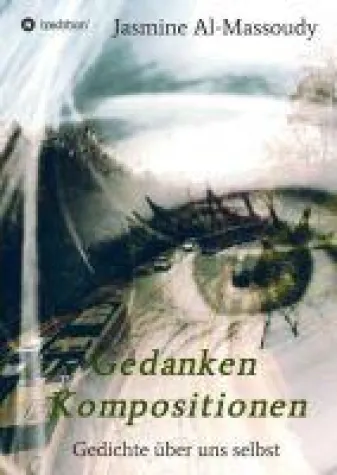 Bild: Gedanken Kompositionen - Gedichte über uns selbst