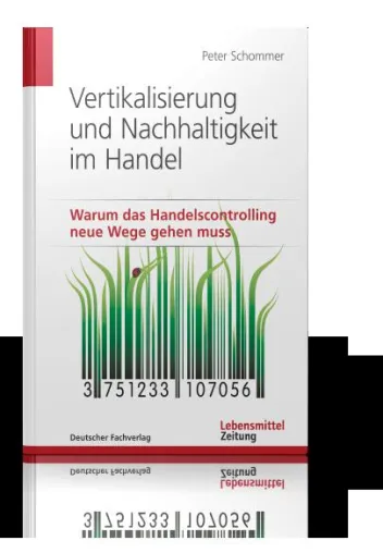 Vertikalisierung und Nachhaltigkeit im Handel – Warum das Handelscontrolling neue Wege gehen muss Bild: Vertikalisierung und Nachhaltigkeit im Handel – Warum das Handelscontrolling neue Wege gehen muss