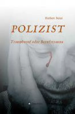 Bild: Polizist, Traumberuf oder Berufstrauma? - authentische Einsichten in das Leben eines Polizisten