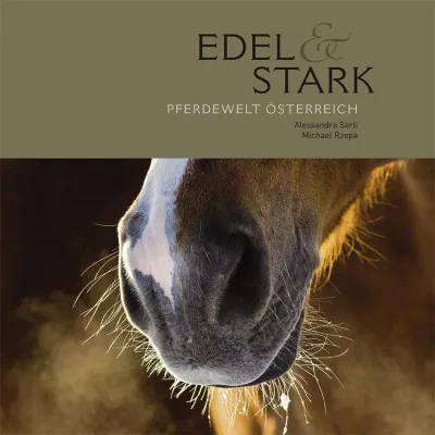 Bild: Neuerscheinung Bildband Edel & Stark Pferdewelt Österreich