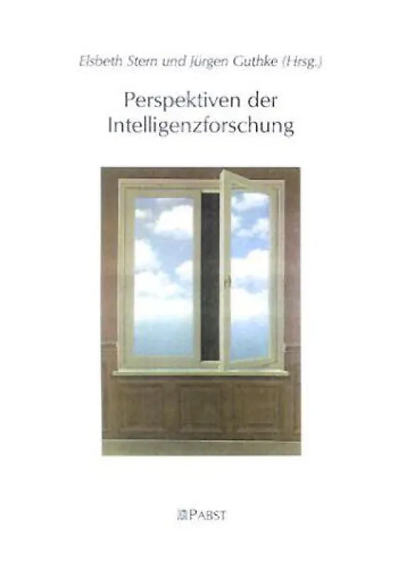 Elsbeth Stern, Jürgen Guthke (Hrsg.) Perspektiven der Intelligenzforschung