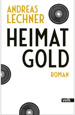 Bild: "Heimatgold" Lesungen / Romandebüt von Andreas Lechner