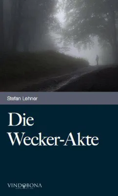 Bild: Thriller-Neuerscheinung von Stefan Lehner "Die Wecker-Akte" Geheimtipp