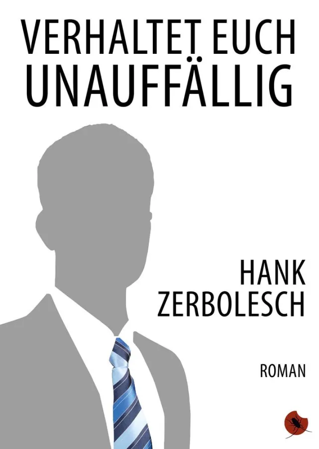 Verhaltet euch unauffällig – Hank Zerbolesch