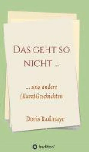 Bild: Das geht so nicht - neue Geschichten erzählen von den großen und kleinen Tücken des Alltags