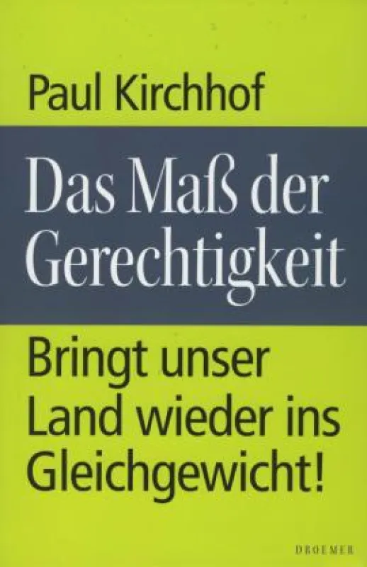 Paul Kirchhof: »Bringt unser Land wieder ins Gleichgewicht!« , Verlagsgruppe Droemer Knaur 2010