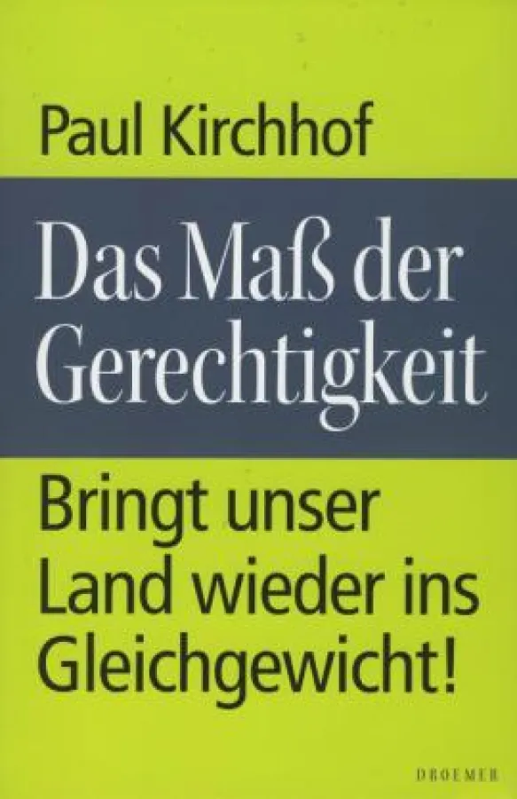 Paul Kirchhof: »Bringt unser Land wieder ins Gleichgewicht!« , Verlagsgruppe Droemer Knaur 2010
