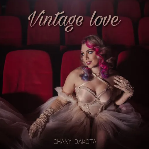 Chany Dakotas neue Single „Vintage Love”: Release am 11. Februar 2022 Bild: Chany Dakotas neue Single „Vintage Love”: Release am 11. Februar 2022