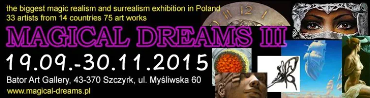 MAGICAL DREAMS III - Größte Ausstellung des Magischen Realismus und Surrealismus in Polen Bild: MAGICAL DREAMS III - Größte Ausstellung des Magischen Realismus und Surrealismus in Polen