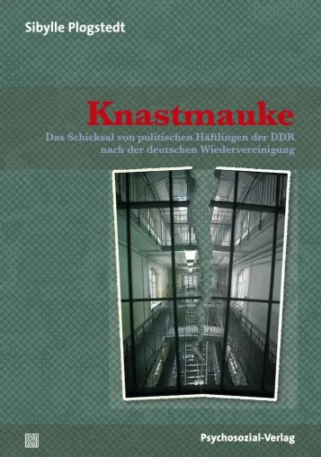 Bild: Knastmauke - Das Schicksal von politischen Häftlingen aus der DDR nach der deutschen Wiedervereinigung