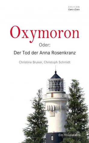 Oxymoron – oder der Tod der Anna Rosenkranz Bild: Oxymoron – oder der Tod der Anna Rosenkranz