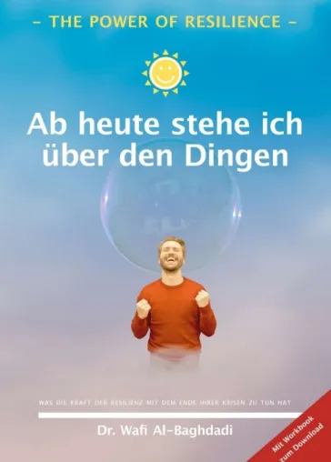 Bild: The Power of Resilience - Ab heute stehe ich über den Dingen
