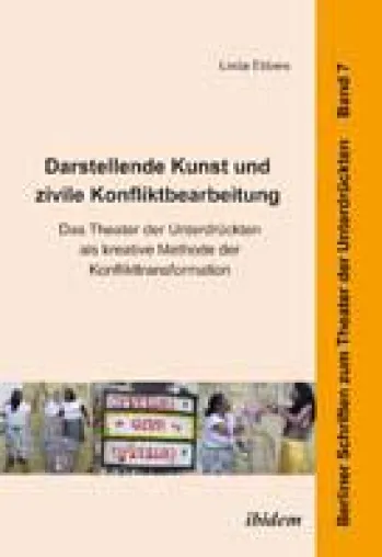 Bild: Theater als Friedensstifter: Neue Erkenntnisse zur zivilen Konfliktbearbeitung