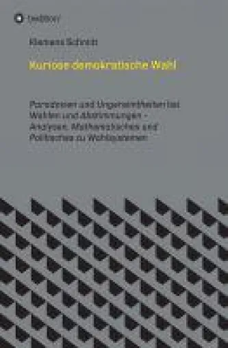 Kuriose demokratische Wahl - Zeigen Wahlen wirklich die wahre Meinung der Bürger? Bild: Kuriose demokratische Wahl - Zeigen Wahlen wirklich die wahre Meinung der Bürger?