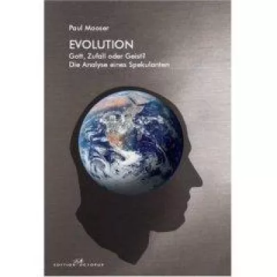 Bild: Evolution - Gott, Zufall oder Geist? Die Analyse eines Spekulanten
