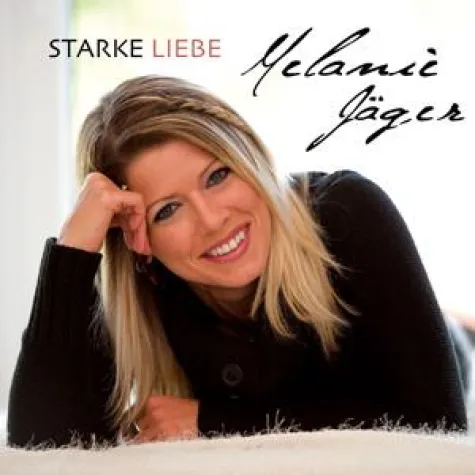 Melanie Jäger - Starke Liebe Bild: Melanie Jäger - Starke Liebe