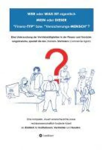 Bild: WER oder WAS IST eigentlich MEIN oder DIESER 'Finanz-TYP' bzw. 'Versicherungs-MENSCH'?