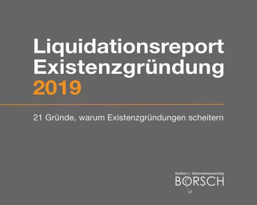 Bild: Liquidationsreport Existenzgründung 2019 - 21 Gründe, warum Existenzgründungen scheitern