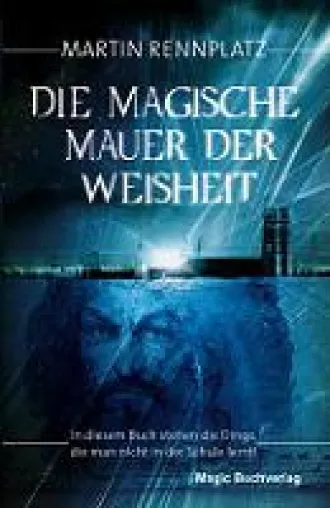 Die magische Mauer der Weisheit Bild: Die magische Mauer der Weisheit
