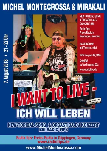 ‘I Want To Live – Ich Will Leben’ Konzert mit Michel Montecrossa und Mirakali am 7. August bei Radio Fips Bild: ‘I Want To Live – Ich Will Leben’ Konzert mit Michel Montecrossa und Mirakali am 7. August bei Radio Fips