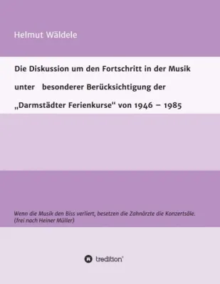 Bild: Die Diskussion um den Fortschritt in der Musik unter besonderer Berücksichtigung der "Darmstädter Ferienkurse"