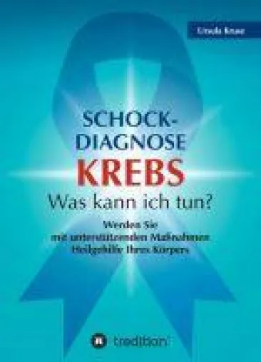 Bild: Schock-Diagnose KREBS: Was kann ich tun? - Wissenswertes zum Umgang mit der Krankheit