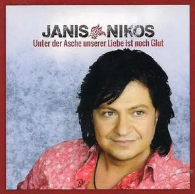 Janis Nikos - Unter der Asche unserer Liebe ist noch Glut Bild: Janis Nikos - Unter der Asche unserer Liebe ist noch Glut